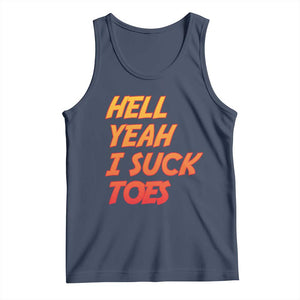 Hell Yeah I Suck Toes Tank Top Funny Foot Fetish Sucking Toes Dirty Joke TS10 Navy Print Your Wear