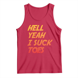 Hell Yeah I Suck Toes Tank Top Funny Foot Fetish Sucking Toes Dirty Joke TS10 Red Print Your Wear