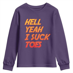 Hell Yeah I Suck Toes Youth Sweatshirt Funny Foot Fetish Sucking Toes Dirty Joke TS10 Purple Print Your Wear