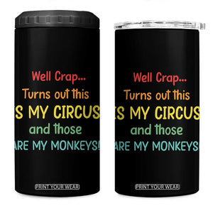 Crap Turns Out This Is My Circus And Those Are My Monkeys 4 in 1 Can Cooler Tumbler TS10 One Size: 16 oz Black Print Your Wear