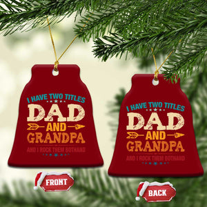 I Have Two Titles Dad And Grandpa Ceramic Ornament Retro Father's Day Grandpa Gift TS10 Print Your Wear