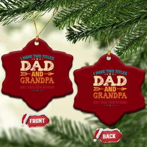 I Have Two Titles Dad And Grandpa Ceramic Ornament Retro Father's Day Grandpa Gift TS10 Print Your Wear