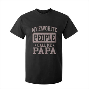 My Favorite People Call Me Papa T Shirt For Kid Retro Fathers Day Gift TS10 Black Print Your Wear