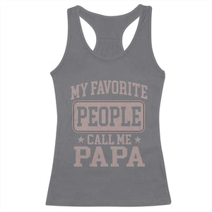 My Favorite People Call Me Papa Racerback Tank Top Retro Fathers Day Gift TS10 Charcoal Print Your Wear