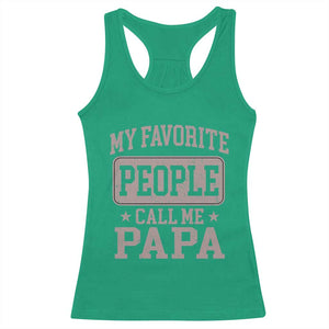 My Favorite People Call Me Papa Racerback Tank Top Retro Fathers Day Gift TS10 Irish Green Print Your Wear
