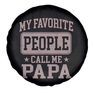 My Favorite People Call Me Papa Spare Tire Cover Retro Fathers Day Gift TS10 Print Your Wear