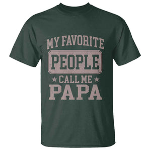 My Favorite People Call Me Papa T Shirt Retro Fathers Day Gift TS10 Dark Forest Green Print Your Wear
