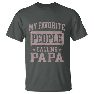 My Favorite People Call Me Papa T Shirt Retro Fathers Day Gift TS10 Dark Heather Print Your Wear