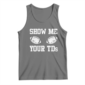 Funny Fantasy Football Tank Top Show Me Your TDs Draft Party commish FFL TS10 Black Heather Print Your Wear