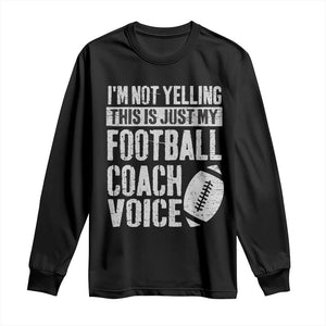 Football Coach Long Sleeve Shirt Cool Distressed Vintage Funny Not Yelling TS10 Black Print Your Wear