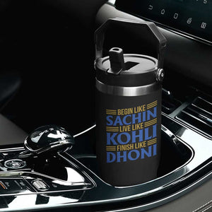 Indian Cricket Flip Straw Tumbler Begin Like Sachin Live Like Kohli Finish Like Dhoni TS10 Print Your Wear