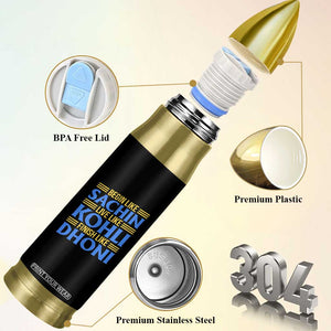 Indian Cricket Bullet Tumbler Begin Like Sachin Live Like Kohli Finish Like Dhoni TS10 Print Your Wear