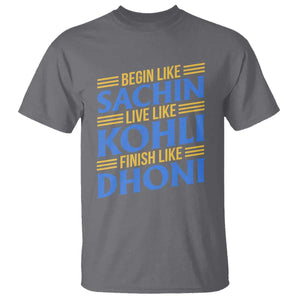 Indian Cricket T Shirt Begin Like Sachin Live Like Kohli Finish Like Dhoni TS10 Charcoal Print Your Wear