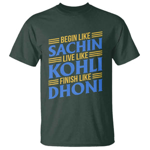 Indian Cricket T Shirt Begin Like Sachin Live Like Kohli Finish Like Dhoni TS10 Dark Forest Green Print Your Wear