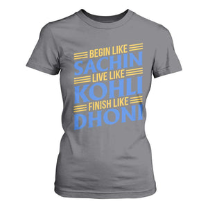 Indian Cricket T Shirt For Women Begin Like Sachin Live Like Kohli Finish Like Dhoni TS10 Charcoal Print Your Wear