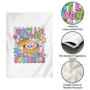 Squishy Lovers Garden Flag Dont Let Anyone Dull Your Sparkle Cute Rainbow Dumpling Graphic