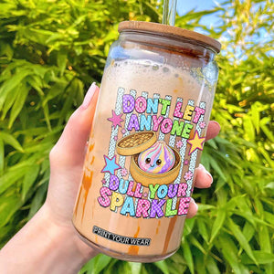 Squishy Lovers Glass Can Dont Let Anyone Dull Your Sparkle Cute Rainbow Dumpling Graphic