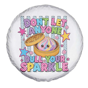 Squishy Lovers Spare Tire Cover Dont Let Anyone Dull Your Sparkle Cute Rainbow Dumpling Graphic TS10 Print Your Wear