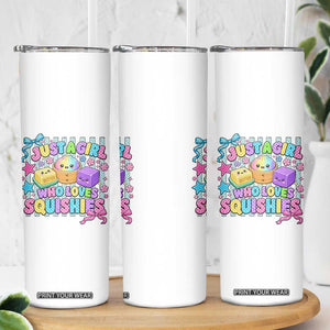 Just A Girl Who Loves Squishies Skinny Tumbler Cute Butter Dumpling Graphic Coquette Bow Girls