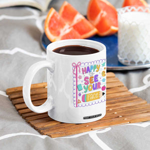 Happy To See Your Face Cute Teacher Back To School Graphic Coffee Mug TS10 Print Your Wear