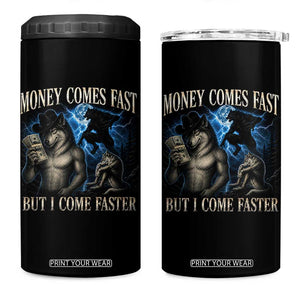 Funny Alpha Wolf Meme 4 in 1 Can Cooler Tumbler Vintage Bootleg Graphic Money Comes Fast But I Come Faster TS10 One Size: 16 oz Black Print Your Wear