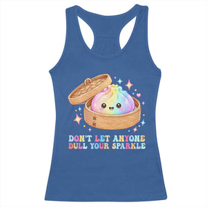 Dont Let Anyone Dull Your Sparkle Cute Rainbow Dumpling Squishy Graphic Racerback Tank Top TS10 Royal Blue Print Your Wear