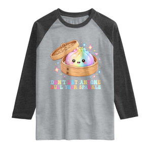 Dont Let Anyone Dull Your Sparkle Cute Rainbow Dumpling Squishy Graphic Raglan Shirt TS10 Heather Gray Heather Charcoal Print Your Wear