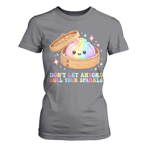 Dont Let Anyone Dull Your Sparkle Cute Rainbow Dumpling Squishy Graphic T Shirt For Women TS10 Charcoal Print Your Wear