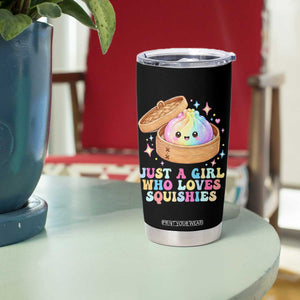 Just A Girl Who Loves Squishies Tumbler Cup Cute Rainbow Dumpling Squishy Graphic