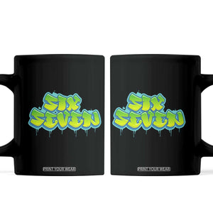 67 Meme Coffee Mug Six Seven Funny Gen Alpha Slang Saying TS10 Black Print Your Wear