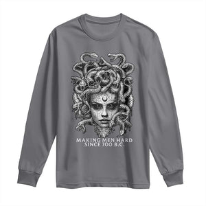 Funny Feminist Medusa Long Sleeve Shirt Making Men Hard Since 700 B.C Dark Myth Ancient TS10 Charcoal Print Your Wear