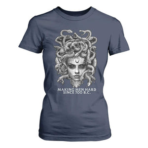 Funny Feminist Medusa T Shirt For Women Making Men Hard Since 700 B.C Dark Myth Ancient TS10 Navy Print Your Wear