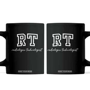 Radiology Technologist Coffee Mug RT Xray Rad Tech Gift TS10 Black Print Your Wear
