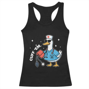 Goose Nurse Racerback Tank Top Cuff Em Cute Nursing Graduation Gift TS10 Black Print Your Wear