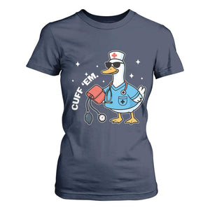Goose Nurse T Shirt For Women Cuff Em Cute Nursing Graduation Gift TS10 Navy Print Your Wear