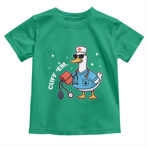 Goose Nurse Toddler T Shirt Cuff Em Cute Nursing Graduation Gift TS10 Irish Green Print Your Wear