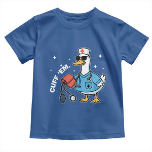 Goose Nurse Toddler T Shirt Cuff Em Cute Nursing Graduation Gift TS10 Royal Blue Print Your Wear