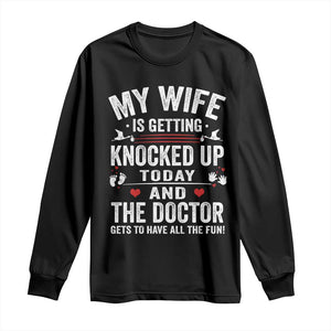 IVF Dad Long Sleeve Shirt Wife Knocked Up For Embryo Transfer Day TS10 Black Print Your Wear