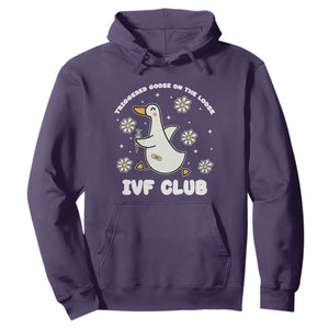 Funny IVF Hoodie Triggered Goose On The Loose Infertility Support Gift TS10 Purple Print Your Wear
