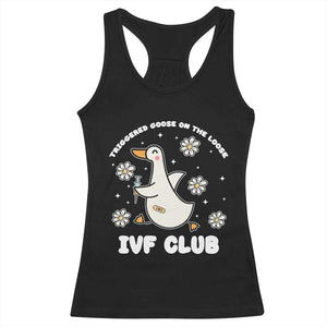 Funny IVF Racerback Tank Top Triggered Goose On The Loose Infertility Support Gift TS10 Black Print Your Wear