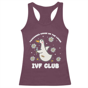 Funny IVF Racerback Tank Top Triggered Goose On The Loose Infertility Support Gift TS10 Maroon Print Your Wear