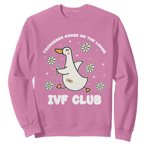 Funny IVF Sweatshirt Triggered Goose On The Loose Infertility Support Gift TS10 Azalea Print Your Wear