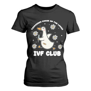 Funny IVF T Shirt For Women Triggered Goose On The Loose Infertility Support Gift TS10 Black Print Your Wear