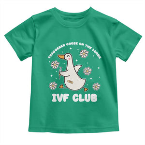Funny IVF Toddler T Shirt Triggered Goose On The Loose Infertility Support Gift TS10 Irish Green Print Your Wear