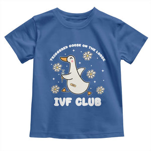 Funny IVF Toddler T Shirt Triggered Goose On The Loose Infertility Support Gift TS10 Royal Blue Print Your Wear