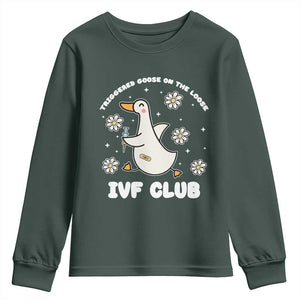 Funny IVF Youth Sweatshirt Triggered Goose On The Loose Infertility Support Gift TS10 Dark Forest Green Print Your Wear