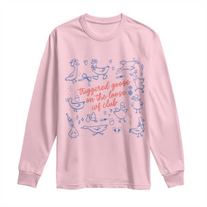 Funny IVF Long Sleeve Shirt Triggered Goose On The Loose Infertility Support TS10 Light Pink Print Your Wear