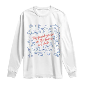 Funny IVF Long Sleeve Shirt Triggered Goose On The Loose Infertility Support TS10 White Print Your Wear
