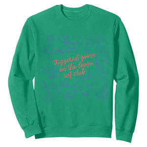 Funny IVF Sweatshirt Triggered Goose On The Loose Infertility Support TS10 Irish Green Print Your Wear
