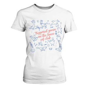 Funny IVF T Shirt For Women Triggered Goose On The Loose Infertility Support TS10 White Print Your Wear